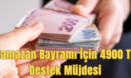 Ramazan Bayramı İçin 4900 TL Destek Ödemesi