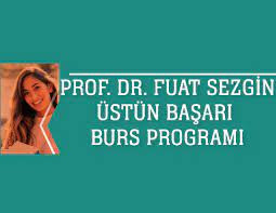 Fuat Sezgin Üstün Başarı Bursları